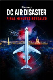 DC Air Disaster: Final Minutes Revealed