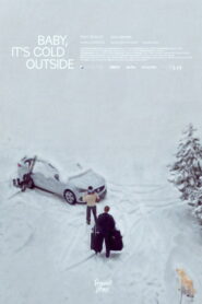 Baby it’s Cold Outside