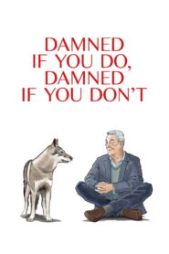 Damned If You Do, Damned If You Don’t