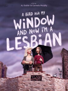 A Bird Hit My Window and Now I’m a Lesbian