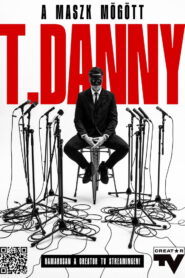 T. Danny – A maszk mögött