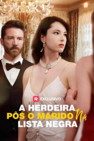 A Herdeira Pos o Marido na Lista Negra