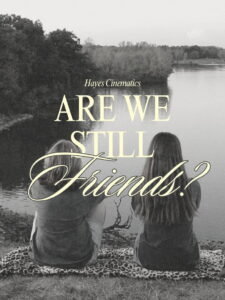 ARE WE STILL FRIENDS?