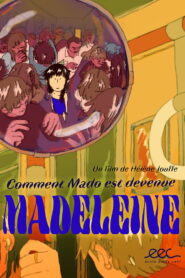 How did Mado turned into a Madeleine