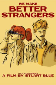 We Make Better Strangers