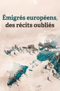 European Emigration: Forgotten Stories: Season 1