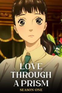 Love Through a Prism: Season 1