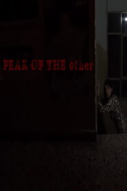 FEAR OF THE other