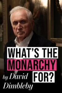 What’s the Monarchy For?