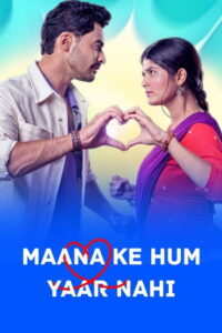 Maana Ke Hum Yaar Nahi: Season 1