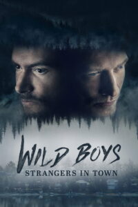 Wild Boys: Strangers in Town: Season 1