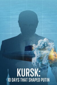 Kursk: 10 Days That Shaped Putin: Season 1