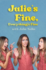 Julie’s Fine, Everything’s Fine