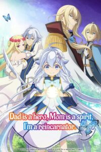 Dad Is a Hero, Mom Is a Spirit, I’m a Reincarnator