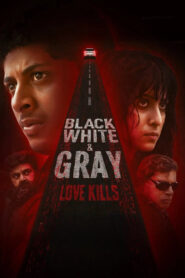 Black, White & Gray – Love Kills