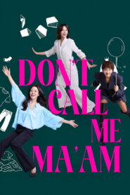 Don’t Call Me Ma’am