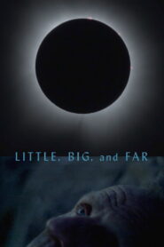 Little, Big, and Far
