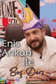 Enis Arıkan İle Boş Ders