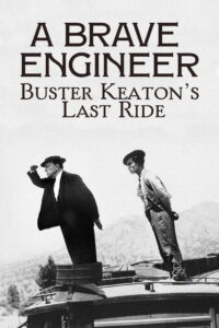 A Brave Engineer: Buster Keaton’s Last Ride