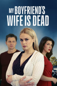 My Boyfriend’s Wife Is Dead