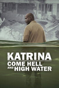 Katrina: Come Hell and High Water: Season 1