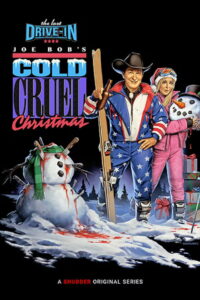 Joe Bob’s Cold Cruel Christmas