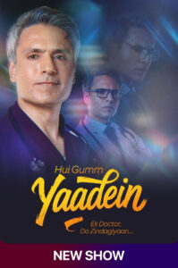 Hui Gumm Yaadein – Ek Doctor Do Zindagiyaan