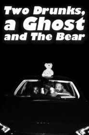 Two Drunks, a Ghost and The Bear