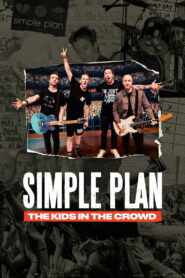 Simple Plan: The Kids in the Crowd