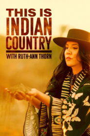This is Indian Country with Ruth-Ann Thorn