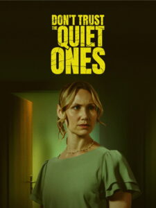 Don’t Trust the Quiet Ones