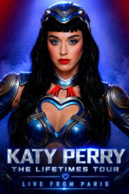 Katy Perry: The Lifetimes Tour – Live from Paris