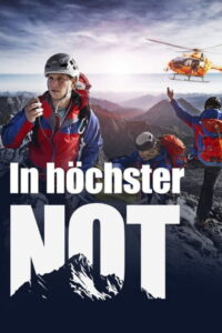 In höchster Not – Bergretter im Einsatz