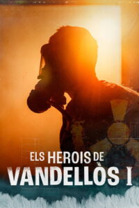 Els herois de Vandellòs I: Season 1