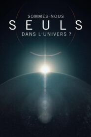 Sommes-nous seuls dans l’univers ?