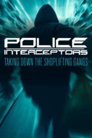 Police Interceptors: Taking Down the Shoplifting Gangs
