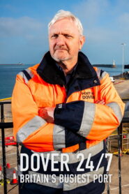 Dover 24/7: Britain’s Busiest Port