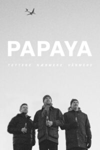 Papaya – Tettere, nærmere, värmere