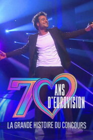 70 ans d’Eurovision : La Grande Histoire du Concours