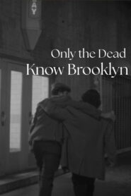 Only the Dead Know Brooklyn