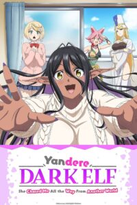 Yandere Dark Elf: She Chased Me All the Way from Another World!