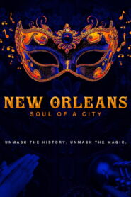 New Orleans: Soul of a City