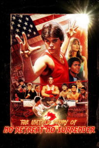 The Untold Story of No Retreat No Surrender