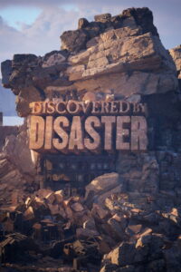 Discovered by Disaster: Season 1