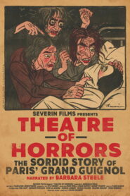 Theatre of Horrors: The Sordid Story of Paris’ Grand Guignol