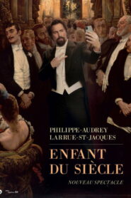 Philippe-Audrey Larrue-St-Jacques: Enfant du siècle