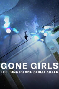 Gone Girls: The Long Island Serial Killer: Season 1