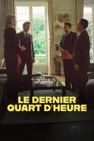 Le dernier quart d’heure