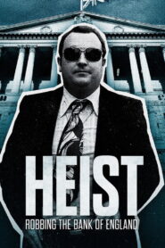 Heist: Robbing the Bank of England