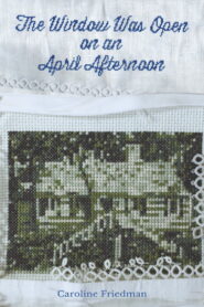 The Window Was Open on an April Afternoon